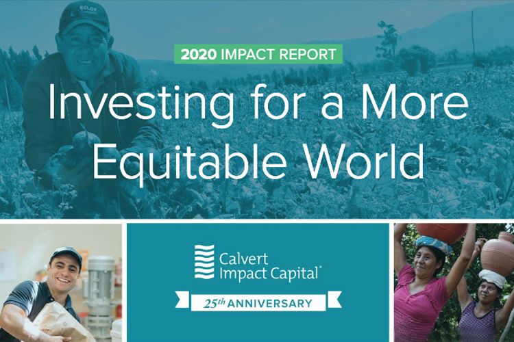 Calvert Impact Capital 2020 Impact Report-by Jennifer Pryce