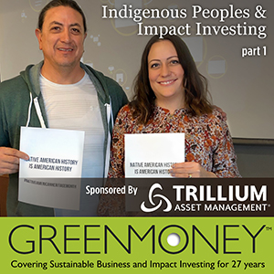 Indigenous Peoples and Impact Investing Podcast-part.1-GreenMoney
