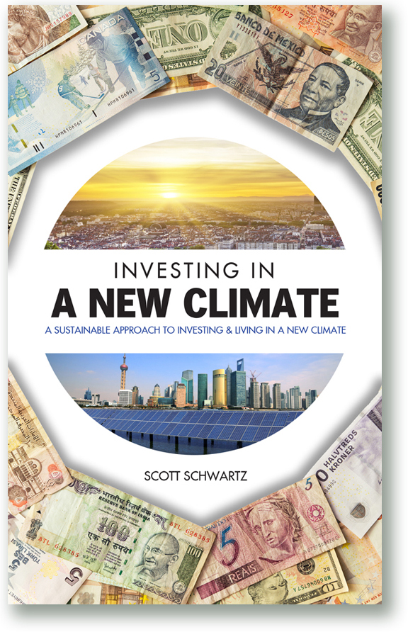 Investing in A New Climate-A sustainable approach to investing and living in a new climate by Scott Schwartz by Scott Schwartz